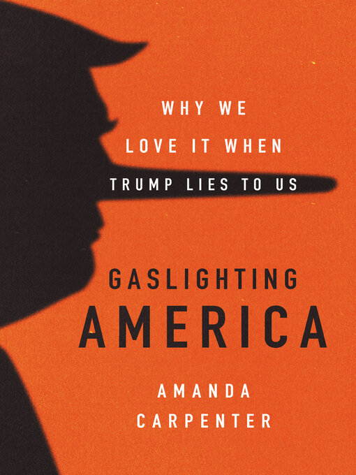 Title details for Gaslighting America by Amanda Carpenter - Available